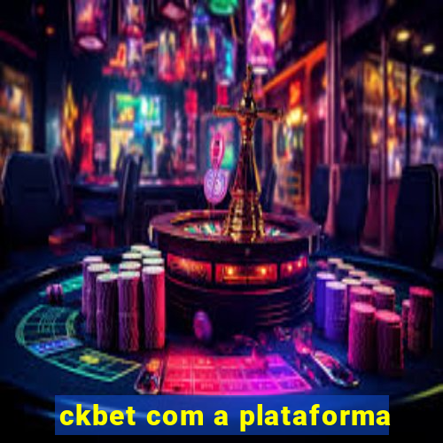 ckbet com a plataforma